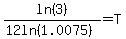 ln%283%29%2F%2812ln%281.0075%29%29=T
