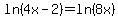 ln%284x-2%29=ln%288x%29