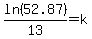 ln%2852.87%29%2F13+=+k