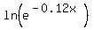 ln%28e%5E%28-0.12x%29%29