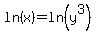 ln%28x%29+=+ln%28y%5E3%29