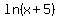 ln%28x+%2B+5%29+%26%238211%3B+ln%283%29+=+ln%28x+%26%238211%3B+3%29