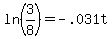 ln (3/8) = -.031t