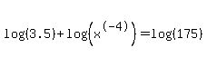 log%28%283.5%29%29%2Blog%28%28x%5E-4%29%29+=log%28%28+175%29%29