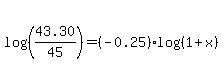 log%28%2843.30%2F45%29%29+=+%28-0.25%29log%28%281%2Bx%29%29