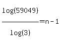 log%28%2859049%29%29%2Flog%28%283%29%29+=+n-1