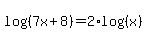 log%28%287x%2B8%29%29+=+2%2Alog%28%28x%29%29