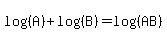 log%28%28A%29%29+%2B+log%28%28B%29%29+=+log%28%28AB%29%29