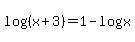 log%28%28x%2B3%29%29=1-log%28x%29