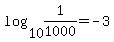 log( 10, 1/1000 ) = -3