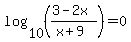 log%2810%2C%28%283-2x%29%2F%28x%2B9%29%29%29=0