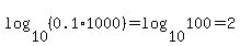 log%2810%2C%280.1%2A1000%29%29+=+log%2810%2C100%29+=+2
