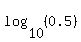 log%2810%2C%280.5%29%29