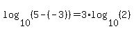 log%2810%2C%285-%28-3%29%29%29=3%2Alog%2810%2C%282%29%29
