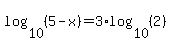 log%2810%2C%285-x%29%29=3%2Alog%2810%2C%282%29%29