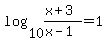 log%2810%2C%28x%2B3%29%2F%28x-1%29%29+=+1