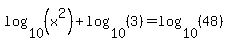 log%2810%2C%28x%5E2%29%29%2B+log%2810%2C%283%29%29=log%2810%2C%2848%29%29+