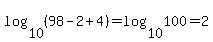 log%2810%2C+%2898-2%2B4%29%29+=+log%2810%2C+100%29+=+2