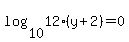 log%2810%2C12%28y+%2B+2%29%29+=+0