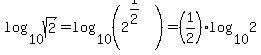 log%2810%2Csqrt%282%29%29+=+log%2810%2C%282%5E%281%2F2%29%29%29+=+%281%2F2%29%2Alog%2810%2C2%29