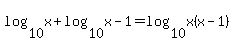 log%2810%2Cx%29+%2B+log%2810%2Cx+-+1%29+=+log%2810%2Cx%28x+-+1%29%29