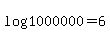 log%281000000%29+=+6