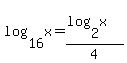 log%2816%2Cx%29=%28log%282%2Cx%29%29%2F4