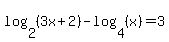 log%282%2C%283x%2B2%29%29-log%284%2C%28x%29%29=3