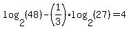 log%282%2C%2848%29%29-%281%2F3%29log%282%2C%2827%29%29=4