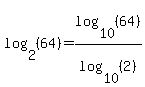 log%282%2C%2864%29%29=log%2810%2C%2864%29%29%2Flog%2810%2C%282%29%29