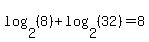 log%282%2C%288%29%29%2Blog%282%2C%2832%29%29=8