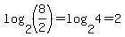 log%282%2C%288%2F2%29%29+=+log%282%2C4%29+=+2