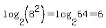 log%282%2C%288%5E2%29%29+=+log%282%2C64%29+=+6