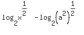 log%282%2C+x%5E%281%2F2%29%29+-+log%282%2C+%28a%5E2%29%5E+%281%2F2%29%29