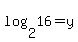 log%282%2C16%29=y