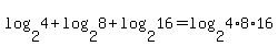 log%282%2C4%29+%2B+log%282%2C8%29+%2B+log%282%2C16%29+=+log%282%2C4%2A8%2A16%29