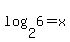 log%282%2C6%29=x