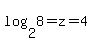 log%282%2C8%29=z=4