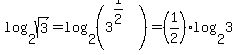 log%282%2Csqrt%283%29%29+=+log%282%2C%283%5E%281%2F2%29%29%29+=+%281%2F2%29%2Alog%282%2C3%29