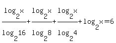 log%282%2Cx%29%2Flog%282%2C16%29+%2B+log%282%2Cx%29%2Flog%282%2C8%29+%2B+log%282%2Cx%29%2Flog%282%2C4%29+%2B+log%282%2Cx%29+=+6