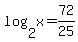 log%282%2Cx%29+=+72%2F25