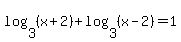 log%283%2C%28x%2B2%29%29%2Blog%283%2C%28x-2%29%29=1