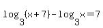 log%283%2C%28x+%2B+7%29%29+-+log%283%2Cx%29+=+7