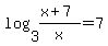 log%283%2C%28x+%2B+7%29%2Fx%29+=+7