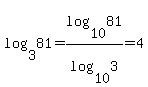 log%283%2C81%29+=+log%2810%2C81%29%2Flog%2810%2C3%29+=+4