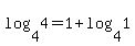 log%284%2C4%29=1+%2B+log%284%2C1%29