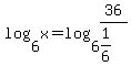 log%286%2Cx%29+=+log%286%2C36%2F%281%2F6%29%29