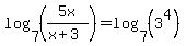 log%287%2C%285x%2F%28x%2B3%29%29%29+=+log%287%2C%283%5E4%29%29