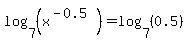 log%287%2C%28x%5E%28-0.5%29%29%29=log%287%2C%280.5%29%29