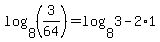 log%288%2C%283%2F64%29%29=log%288%2C3%29-2%2A1